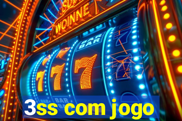 3ss com jogo